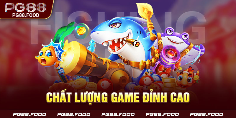 Chất lượng game đỉnh cao