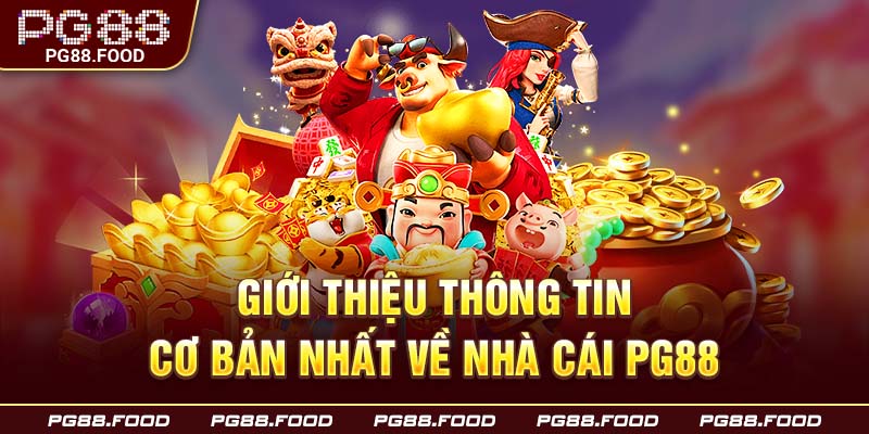 Giới thiệu thông tin cơ bản nhất về nhà cái PG88