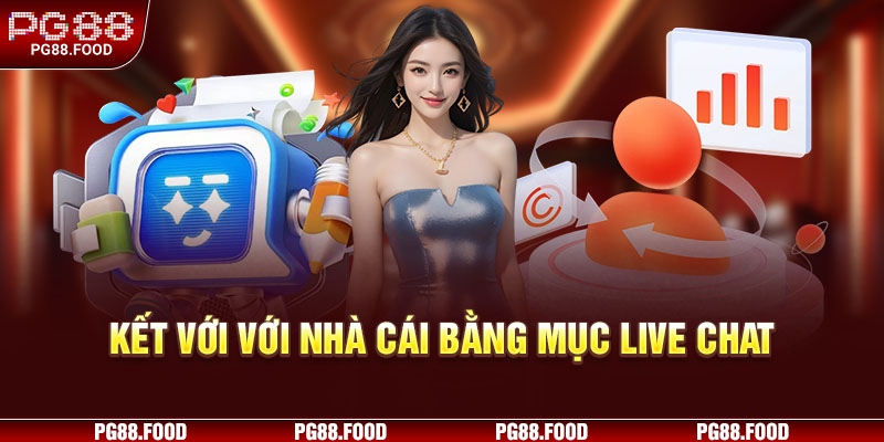 Kết nối với nhà cái bằng mục live chat