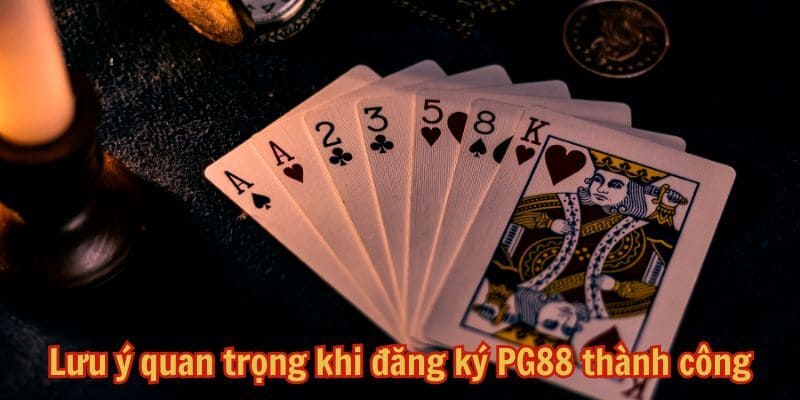 Lưu ý khi đăng ký tài khoản tại PG88